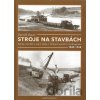 Stroje na stavbách - Zdeněk Bauer