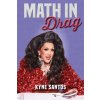 Math in Drag (Kyne Santos)(Pevná)
