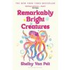 Remarkably Bright Creatures - Shelby Van Pelt, Bloomsbury Publishing