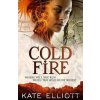 Cold Fire - Kate Elliott