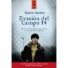 Evasión del Campo 14 : del infierno de un campo de concentración en Corea del Norte a la libertad (Blaine Harden,Alfredo Blanco Solís)(Brožovaná)