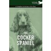 Cocker Spaniel - A Complete Anthology of the Dog -