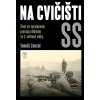 Na cvičišti SS (Tomáš Zouzal)