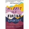 My Past Is a Foreign Country: A Muslim feminist finds herself - Zeba Talkhani