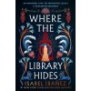 Where the Library Hides (IBANEZ ISABEL)(Pevná)