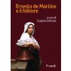 Ernesto de Martino e il folklore. Atti del Convegno (Matera-Galatina, 24-25 giugno 2019)