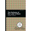 The Perfume Of The Lady In Black - Gaston Leroux