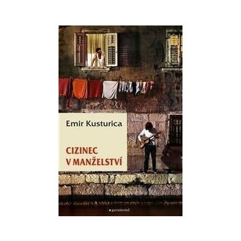 Cizinec v manželství - Emir Kusturica