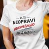 Tričko s potlačou AK TO NEOPRAVÍ MAMINA Pánsky Biela 4XL