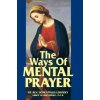 The Ways of Mental Prayer (Dom Vitalis Lehodey,O. C. R. Lehodey,Vitalis Lehodey)(Brožovaná)