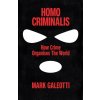 Homo Criminalis - Mark Galeotti