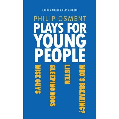 Plays for Young People: Whos Breaking?, Listen, Sleeping Dogs, Wise Guys Osment PhilipPaperback