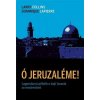 Ó Jeruzaléme! - Larry Collins, Dominique Lapierre