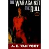 The War Against the Rull (Alfred Elton Van Vogt,A. E. Van Vogt)(Brožovaná)
