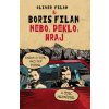 Nebo, peklo, hraj - Boris Filan, Oliver Filan