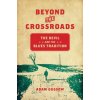Beyond the Crossroads (Adam Gussow)(Brožovaná)
