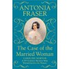 Case of the Married Woman (Lady Antonia Fraser)(Pevná)