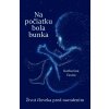 Na počiatku bola bunka - Katharina Vestre