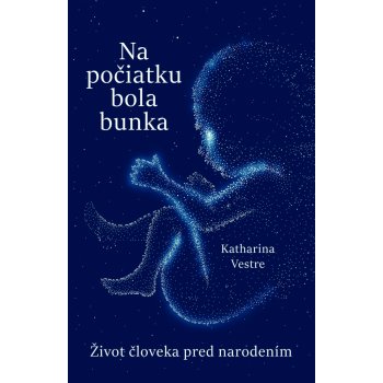 Na počiatku bola bunka - Katharina Vestre