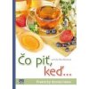 Čo piť, keď ... - Praktický domáci lekár - Jarmila Mandžuková