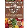KUHARICA ZA NISKI KOLESTEROL I AKCIJSKI PLAN (Monika Adamić)(Brožovaná)
