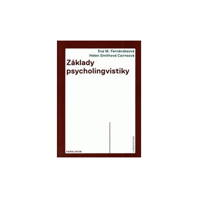 Základy psycholingvistiky - E. M. Fernandez:H. S. Cairns