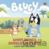 Bluey: What Games Should We Play? - Ladybird Books