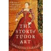 The Story of Tudor Art