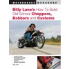 Billy Lane's How to Build Old School Choppers, Bobbers and Customs