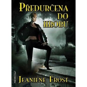 Noční lovci 4 - Předurčena do hrobu - Jeaniene Frost