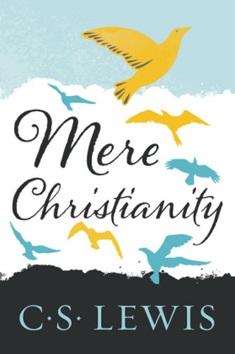 Mere Christianity - Lewis, C. S.