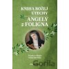 Kniha Božej útechy Angely z Foligna - Angela z Foligna