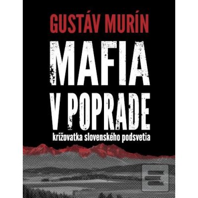 Mafia v Poprade - Gustáv Murín