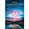 Devil You Know - Neil Lancaster