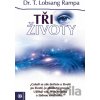 Tři životy - T. Lobsang Rampa