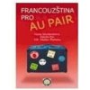 Francouzština pro AU PAIR (Cécile Fer, Hana Studeničová, Václav Řeřicha)