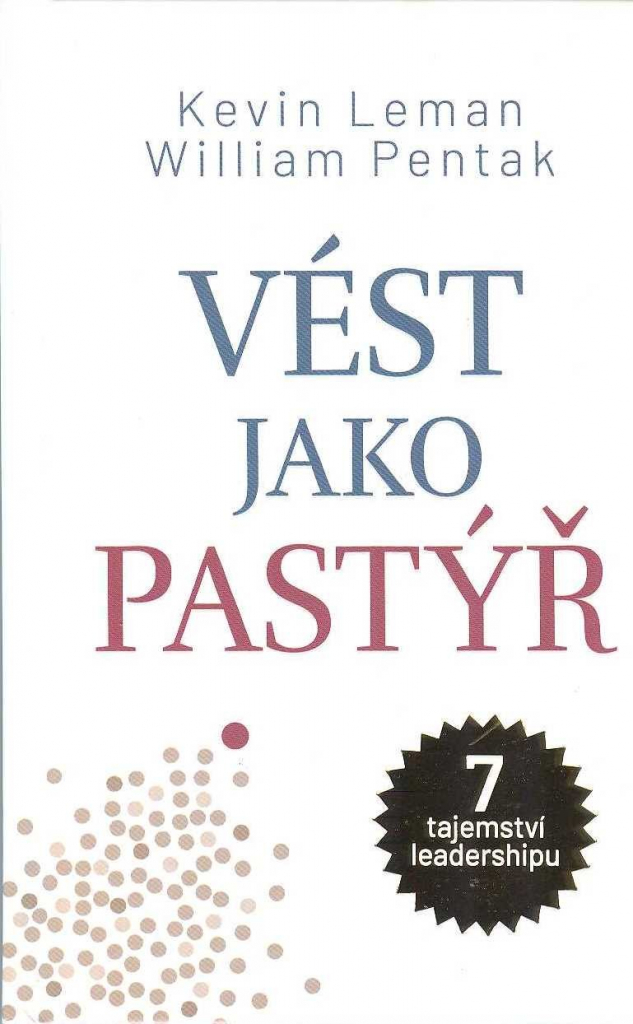 Vést jako pastýř - Kevin Leman, William Pentak