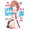 My Friend's Little Sister Has It In For Me! Volume 6 (Tomari,Alexandra Owen-Burns)(Brožovaná)