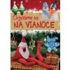 Chystáme sa na Vianoce - autor neuvedený