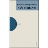 Naši furianti - Ladislav Stroupežnický
