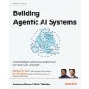 Building Agentic AI Systems (Wrick Talukdar)(Brožovaná)
