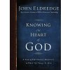 Knowing the Heart of God - John Eldredge