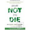 How Not To Die (Dr. Michael Greger;Gene Stone)