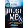 Trust Me (T.M. Logan)(Brožovaná)