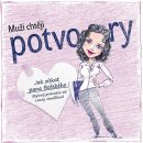 Muži chtějí potvory - Laura Janáčková