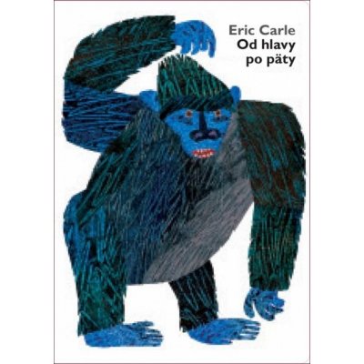 Od hlavy po päty - Erik Carle