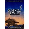 CASTLE OLDSKULL Gaming Supplement Oldskull Trolls (Kent David Kelly)(Brožovaná)