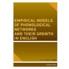 Empirical models of phonological networks and their growth in English - Eva Maria Luef