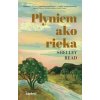 Plyniem ako rieka - Shelley Read