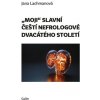 Moji slavní čeští nnefrologové dvacáteho století (Jana Lachmanová)(Brožovaná)